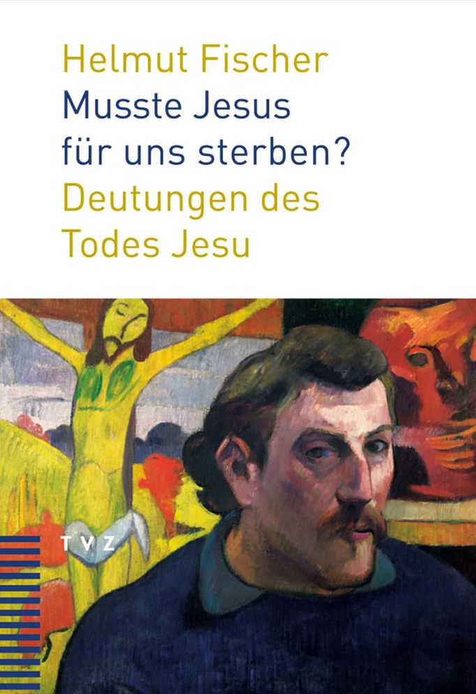 Musste Jesus fur uns sterben?: Deutungen des Todes Jesu