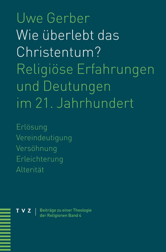 Wie uberlebt das Christentum?: Religiose Erfahrungen und Deutungen im 21. Jahrhundert