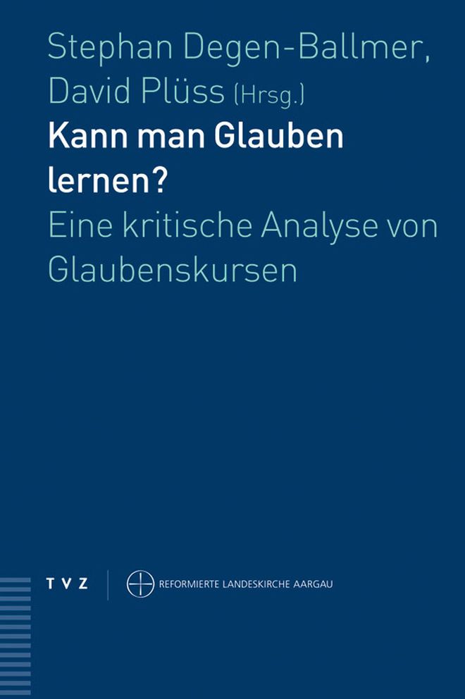 Kann man Glauben lernen?: Eine kritische Analyse von Glaubenskursen