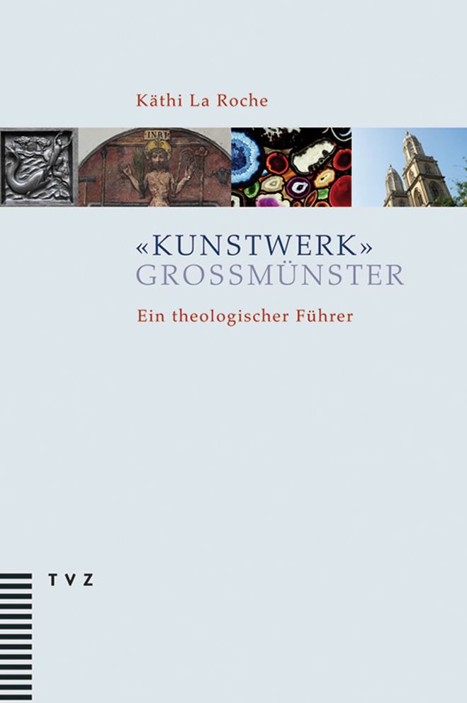 Kunstwerk Grossmunster: Ein theologischer Fuhrer