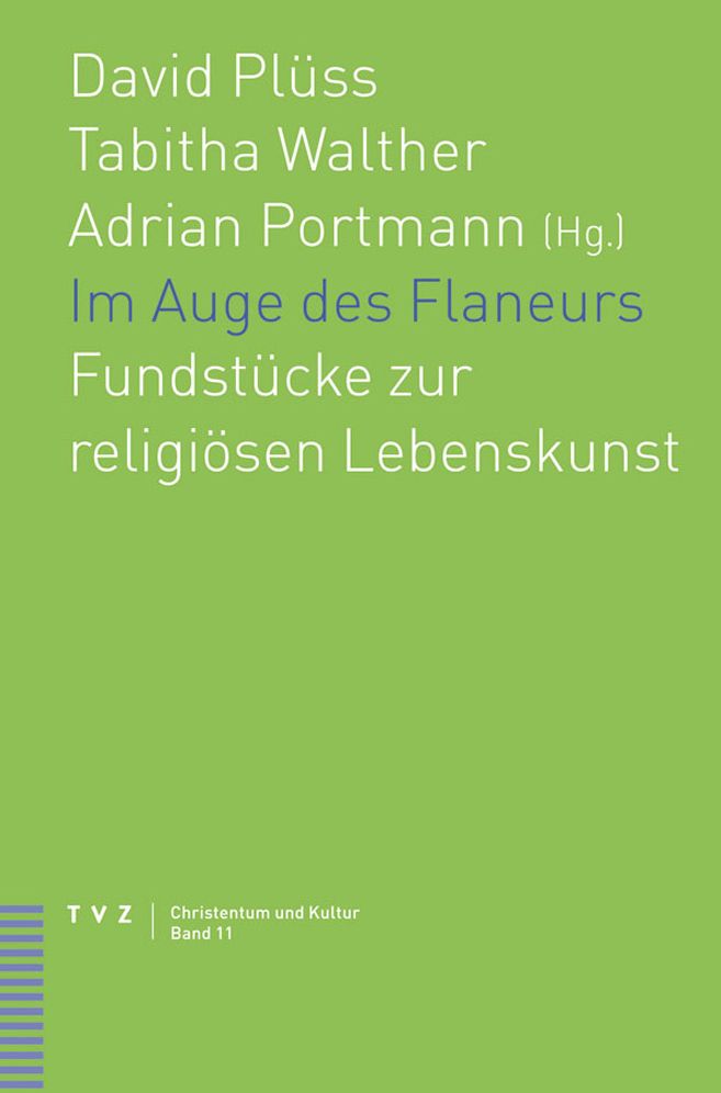 Im Auge des Flaneurs: Fundstucke zur religiosen Lebenskunst. Festschrift fur Albrecht Grozinger