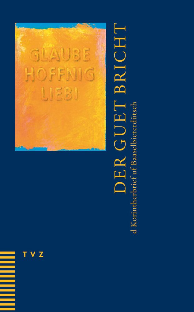 Der Guet Bricht: d Korintherbrief uf Baaselbieterdutsch