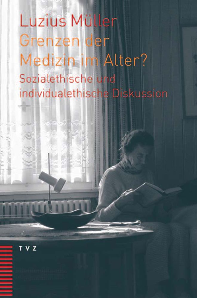 Grenzen der Medizin im Alter?: Sozialethische und individualethische Diskussion