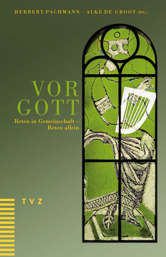 Vor Gott: Beten in Gemeinschaft - Beten allein