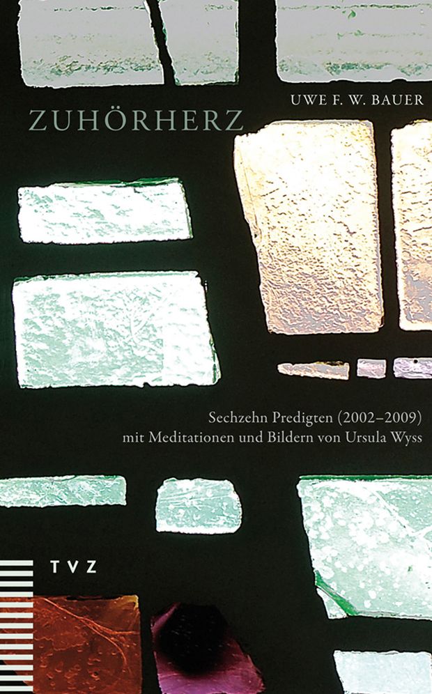 Zuhorherz: Sechzehn Predigten (2002-2009). Mit Meditationen und Bildern von Ursula Wyss