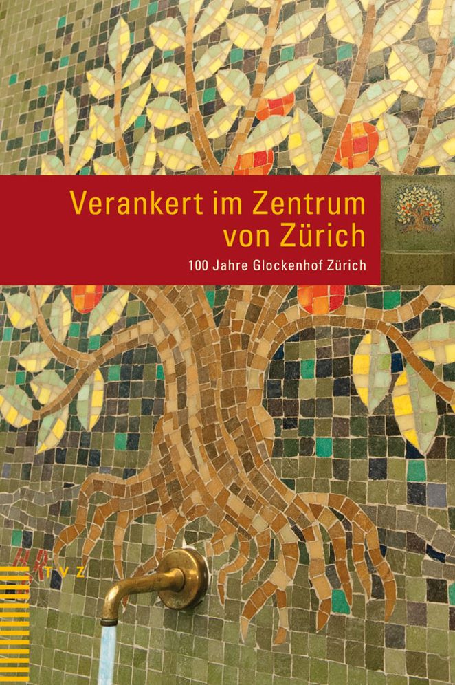 Verankert im Zentrum von Zurich: 100 Jahre Glockenhof Zurich