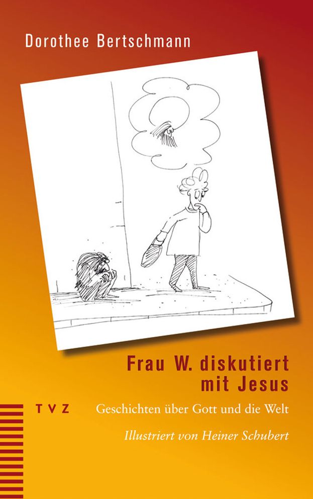 Frau W. diskutiert mit Jesus: Geschichten uber Gott und die Welt
