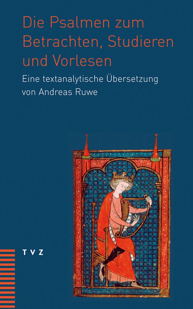 Die Psalmen zum Betrachten, Studieren und Vorlesen: Eine textanalytische Ubersetzung