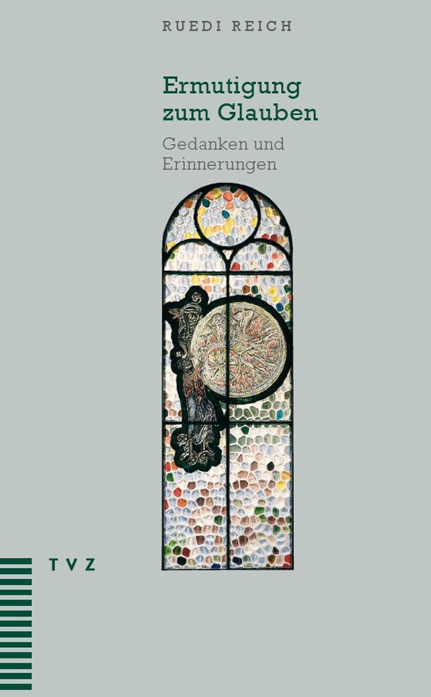 Ermutigung zum Glauben: Gedanken und Erinnerungen