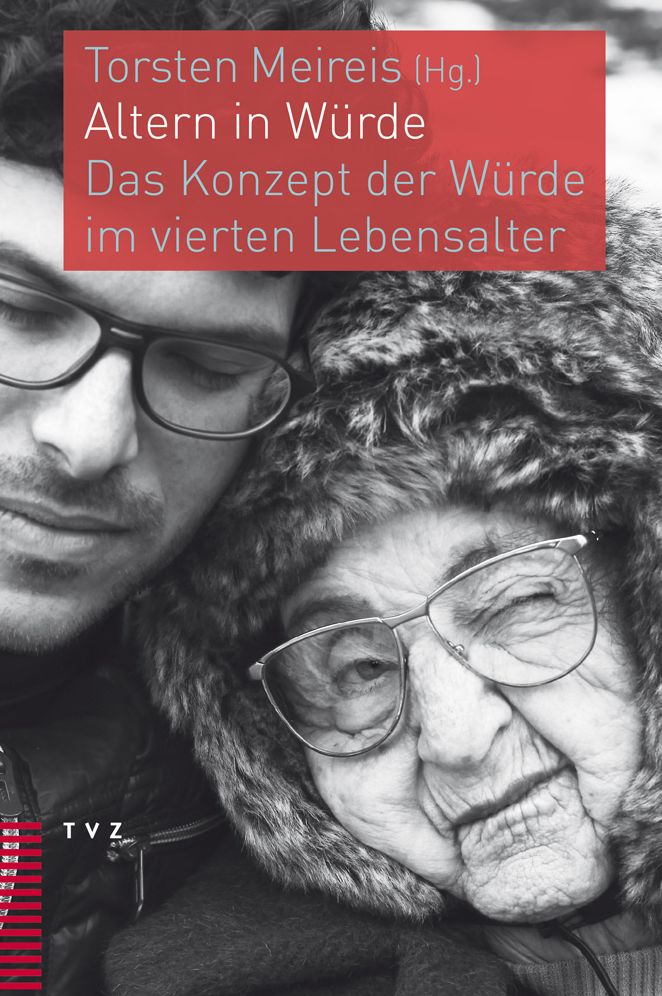 Altern in Wurde: Das Konzept der Wurde im vierten Lebensalter