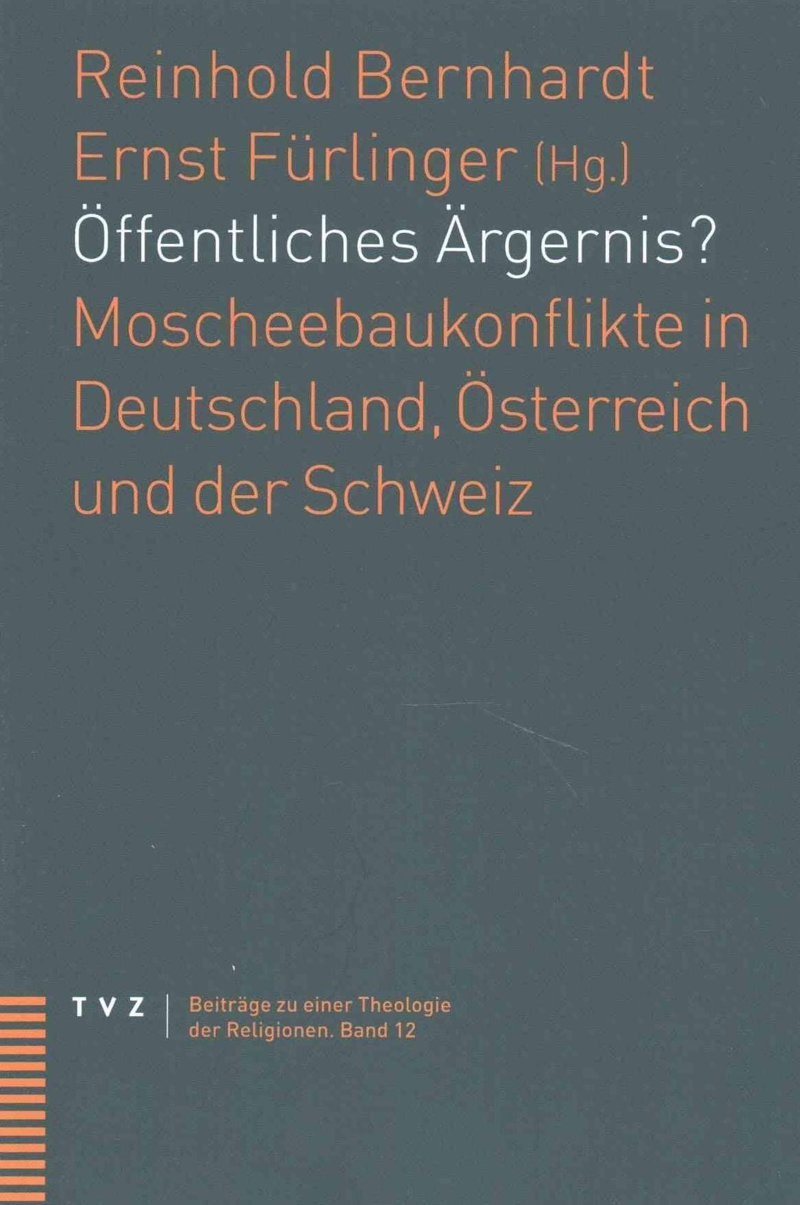 Offentliches Argernis?: Moscheebaukonflikte in Deutschland, Osterreich und der Schweiz