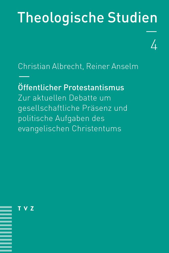 Offentlicher Protestantismus: Zur aktuellen Debatte um gesellschaftliche Prasenz und politische Aufgaben des evangelischen Christentums