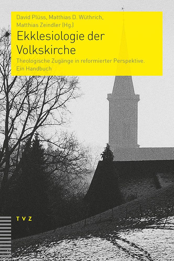 Ekklesiologie der Volkskirche: Theologische Zugange in reformierter Perspektive. Ein Handbuch