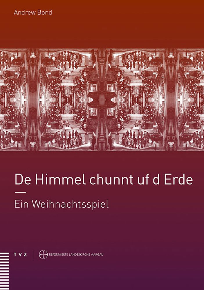 De Himmel chunnt uf d Erde: Ein Weihnachtsspiel