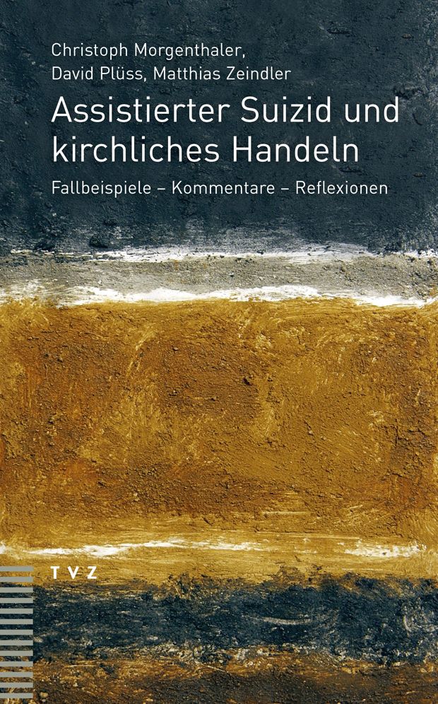 Assistierter Suizid und kirchliches Handeln: Fallbeispiele - Kommentare - Reflexionen
