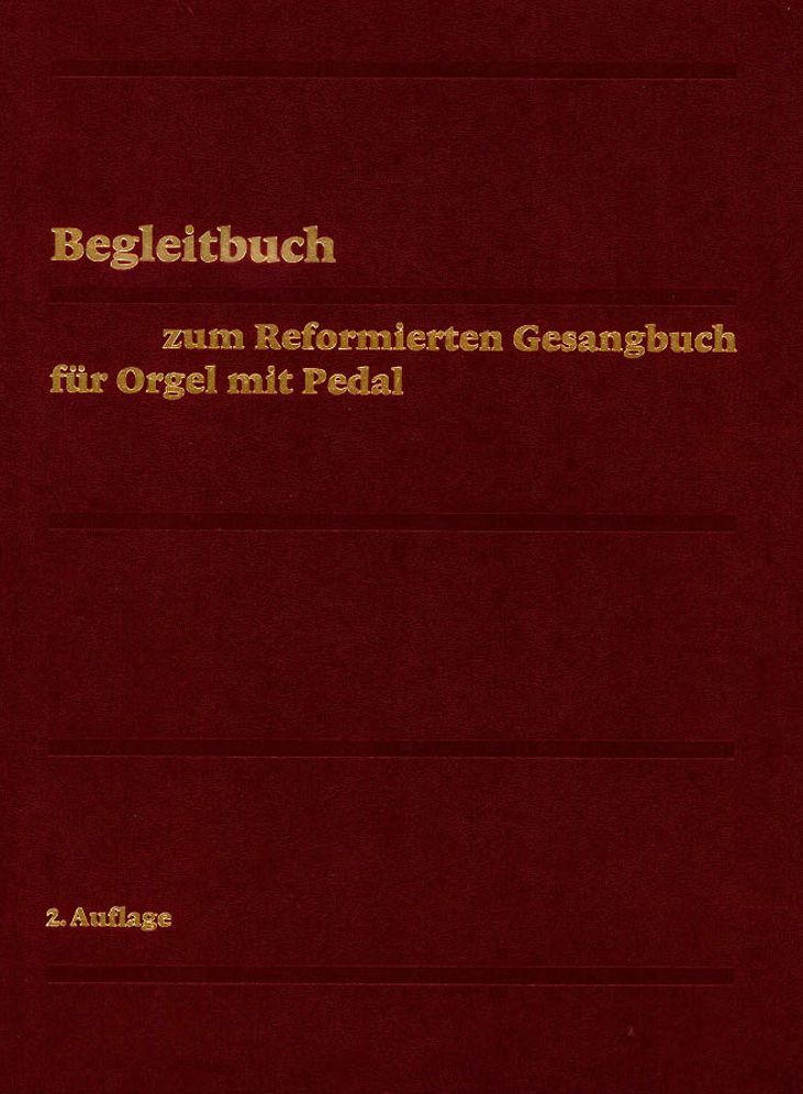 Evangelisch-reformiertes Gesangbuch / Begleitbuch fur Orgel mit Pedal