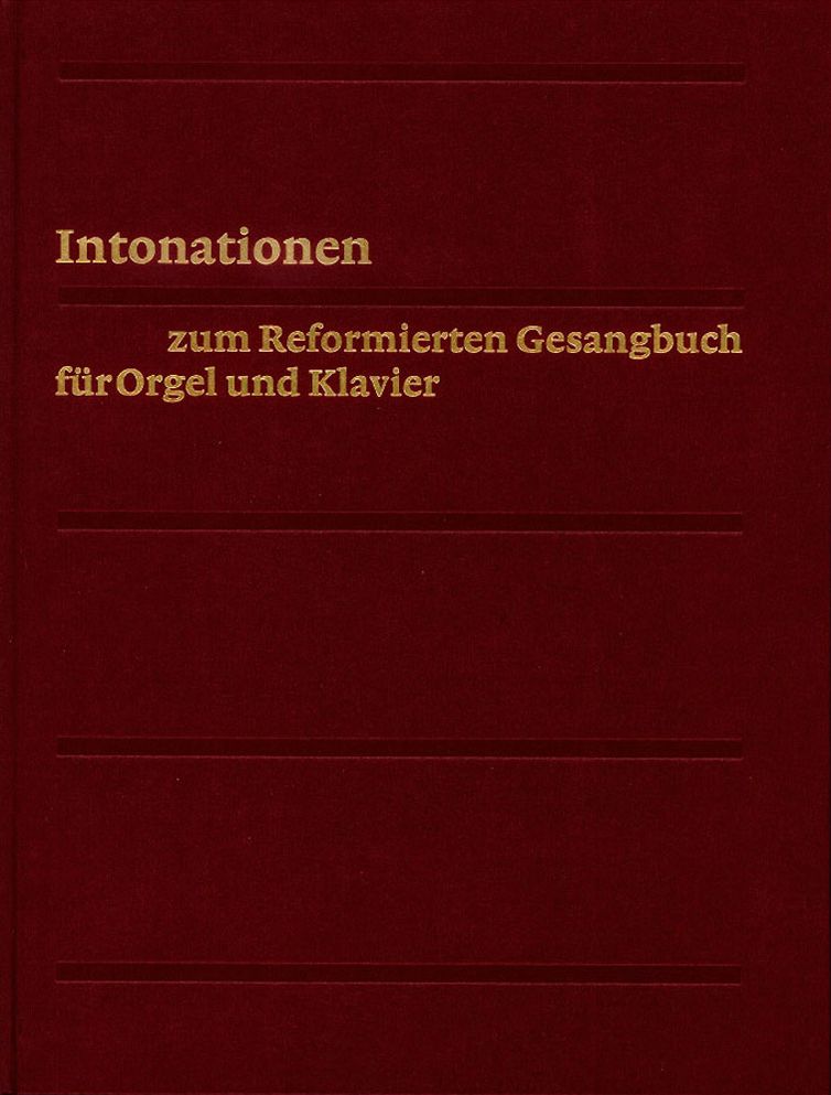 Evangelisch-reformiertes Gesangbuch / Intonationen fur Orgel und Klavier