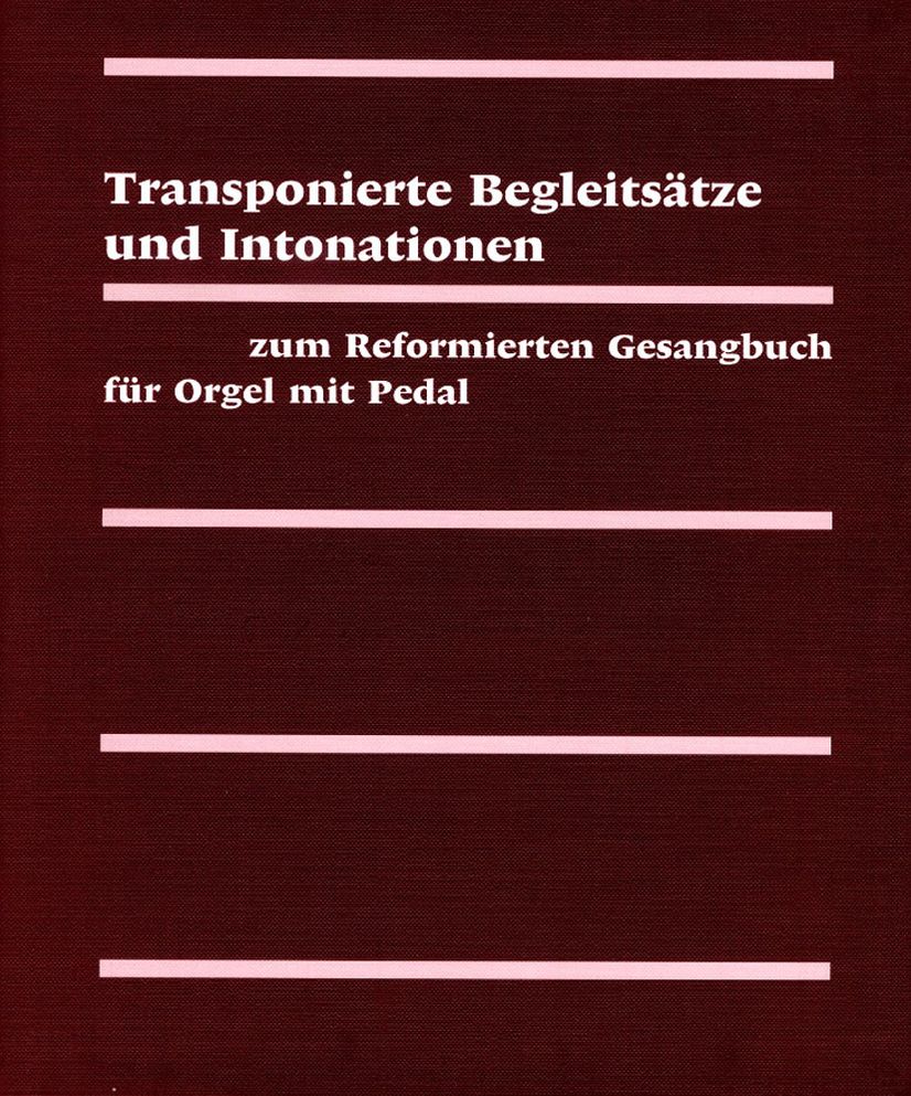Evangelisch-reformiertes Gesangbuch / Transpositionen fur Orgel und Klavier