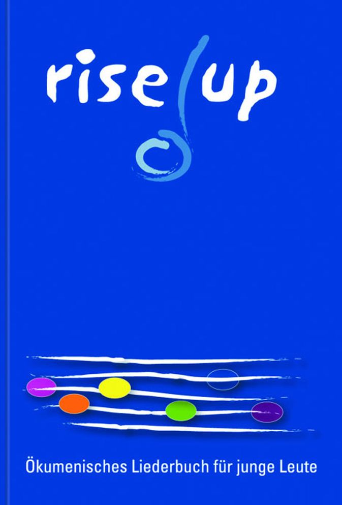 Rise up!: Okumenisches Liederbuch fur junge Leute