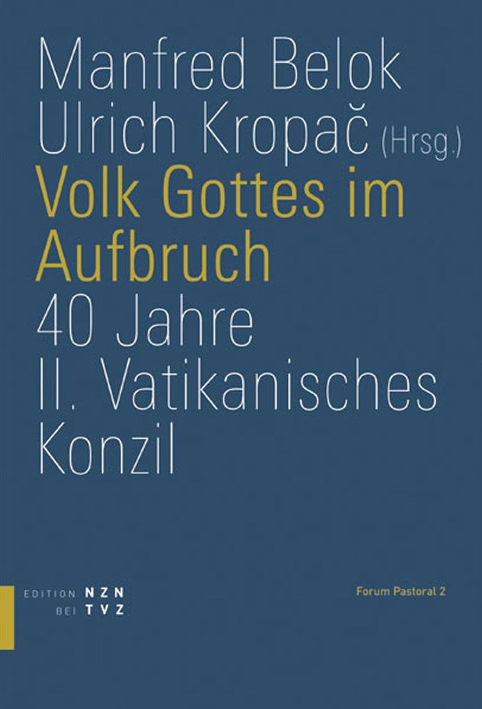 Volk Gottes im Aufbruch: 40 Jahre II. Vatikanisches Konzil