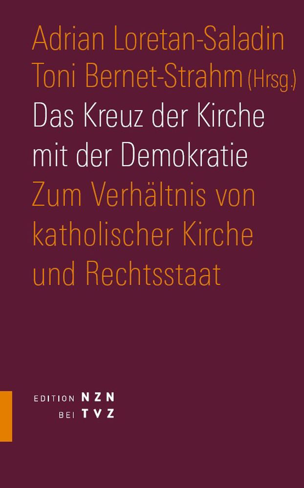 Das Kreuz der Kirche mit der Demokratie: Zum Verhaltnis von katholischer Kirche und Rechtsstaat