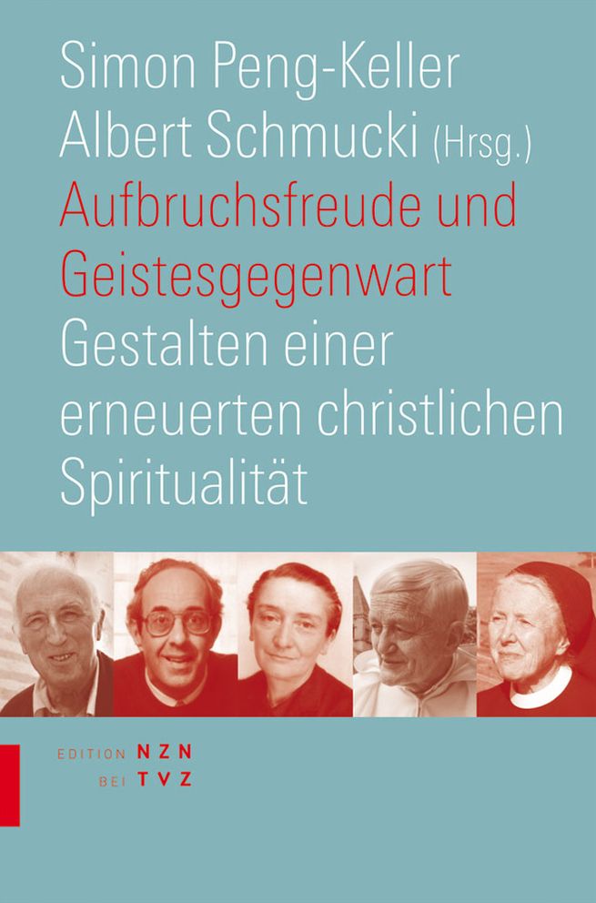 Aufbruchsfreude und Geistesgegenwart: Gestalten einer erneuerten christlichen Spiritualitat