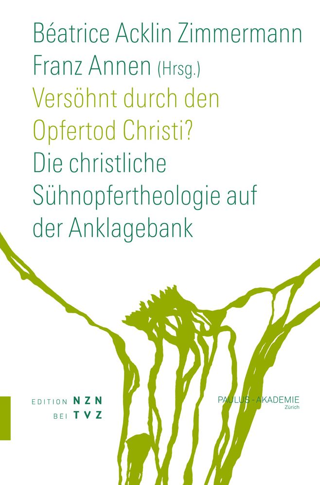 Versohnt durch den Opfertod Christi?: Die christliche Suhnopfertheologie auf der Anklagebank