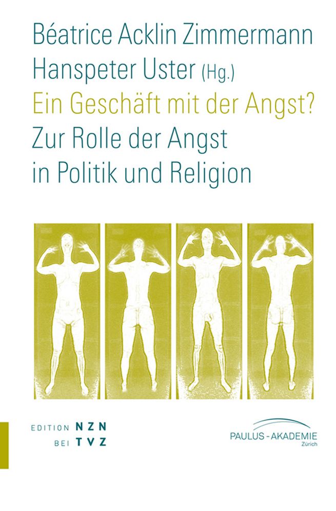 Ein Geschaft mit der Angst?: Zur Rolle der Angst in Politik und Religion
