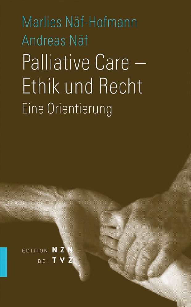 Palliative Care - Ethik und Recht: Eine Orientierung