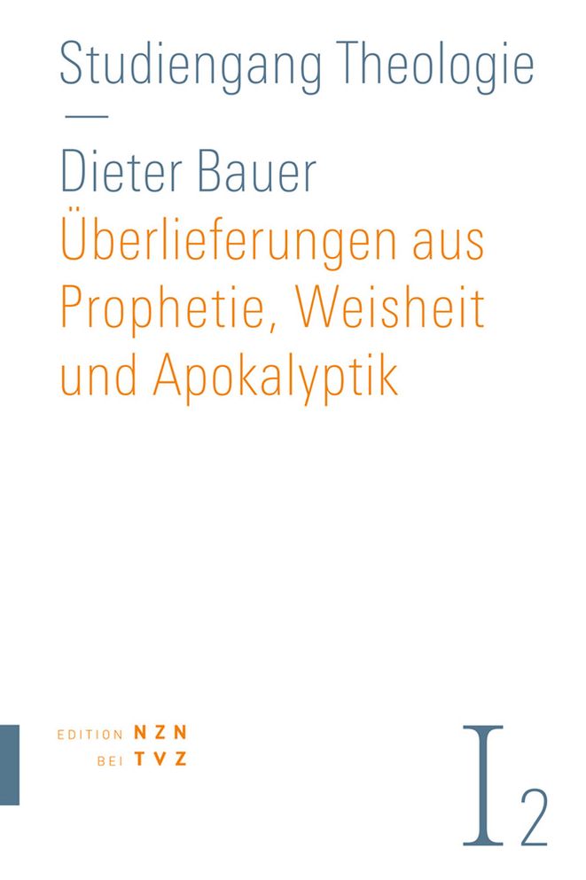 Uberlieferungen aus Prophetie, Weisheit und Apokalyptik: Altes Testament