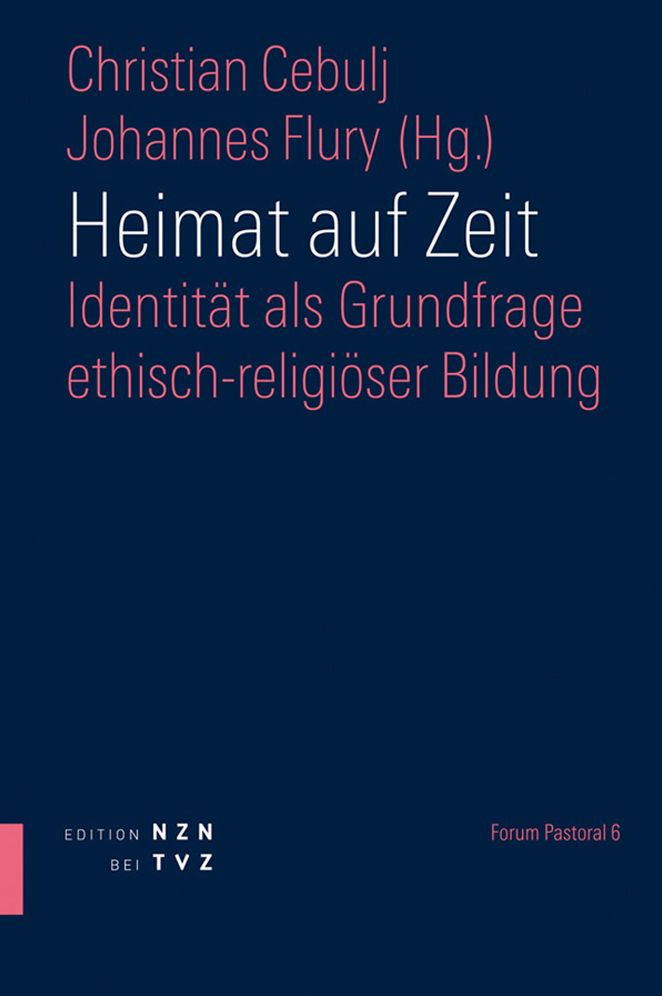 Heimat auf Zeit: Identitat als Grundfrage ethisch-religioser Bildung