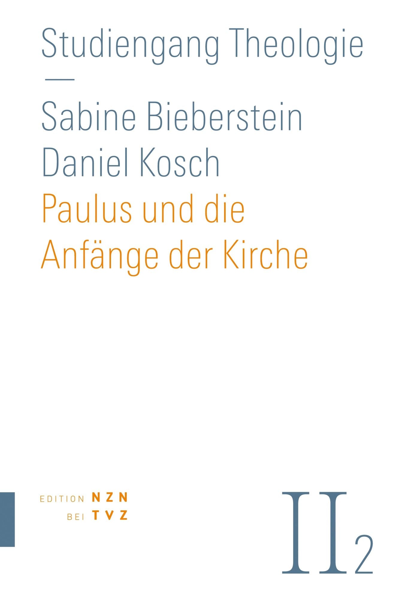 Paulus und die Anfänge der Kirche: Neues Testament, Teil 2