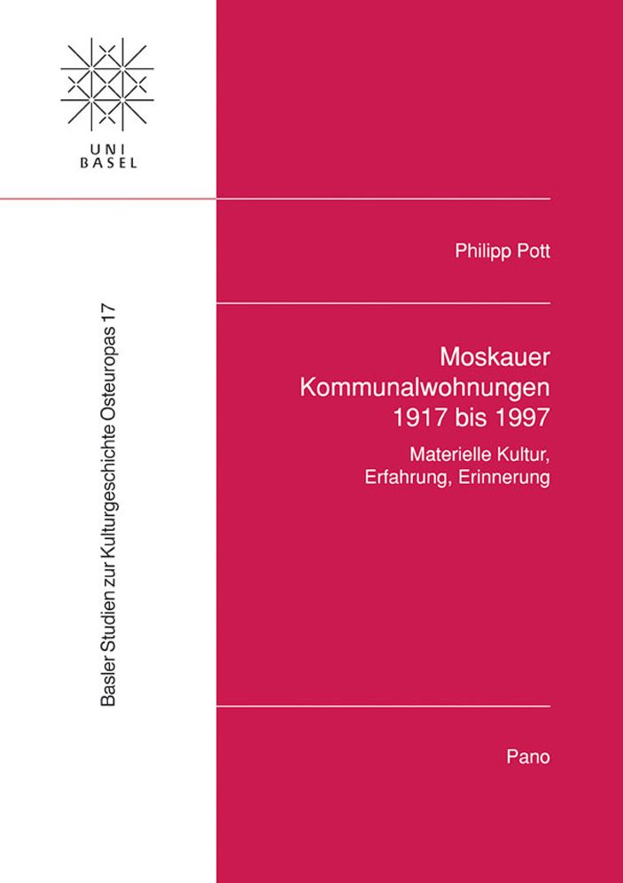 Moskauer Kommunalwohnungen 1917 bis 1997: Materielle Kultur, Erfahrung, Erinnerung: .