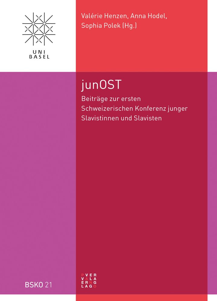 junOST: Beitrage zur ersten Schweizerischen Konferenz junger Slavistinnen und Slavisten