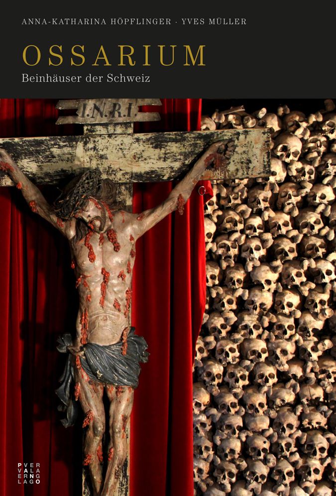 Ossarium: Beinhauser der Schweiz