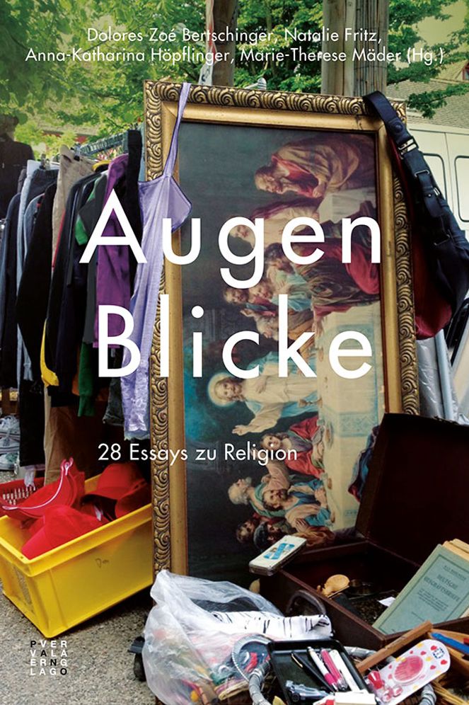Augen-Blicke: 28 Essays zu Religion. Daria Pezzoli-Olgiati zum Geburtstag