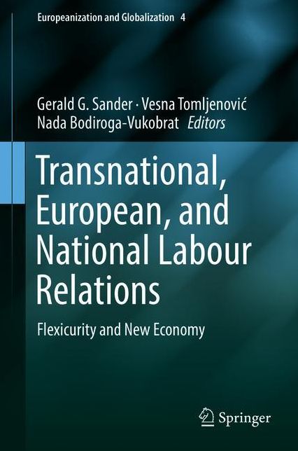 Transnational, European, and National Labour Relations: Flexicurity and New Economy