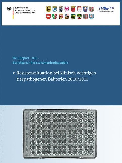 Berichte zur Resistenzmonitoringstudie 2010/2011: Resistenzsituation bei klinisch wichtigen tierpathogenen Bakterien
