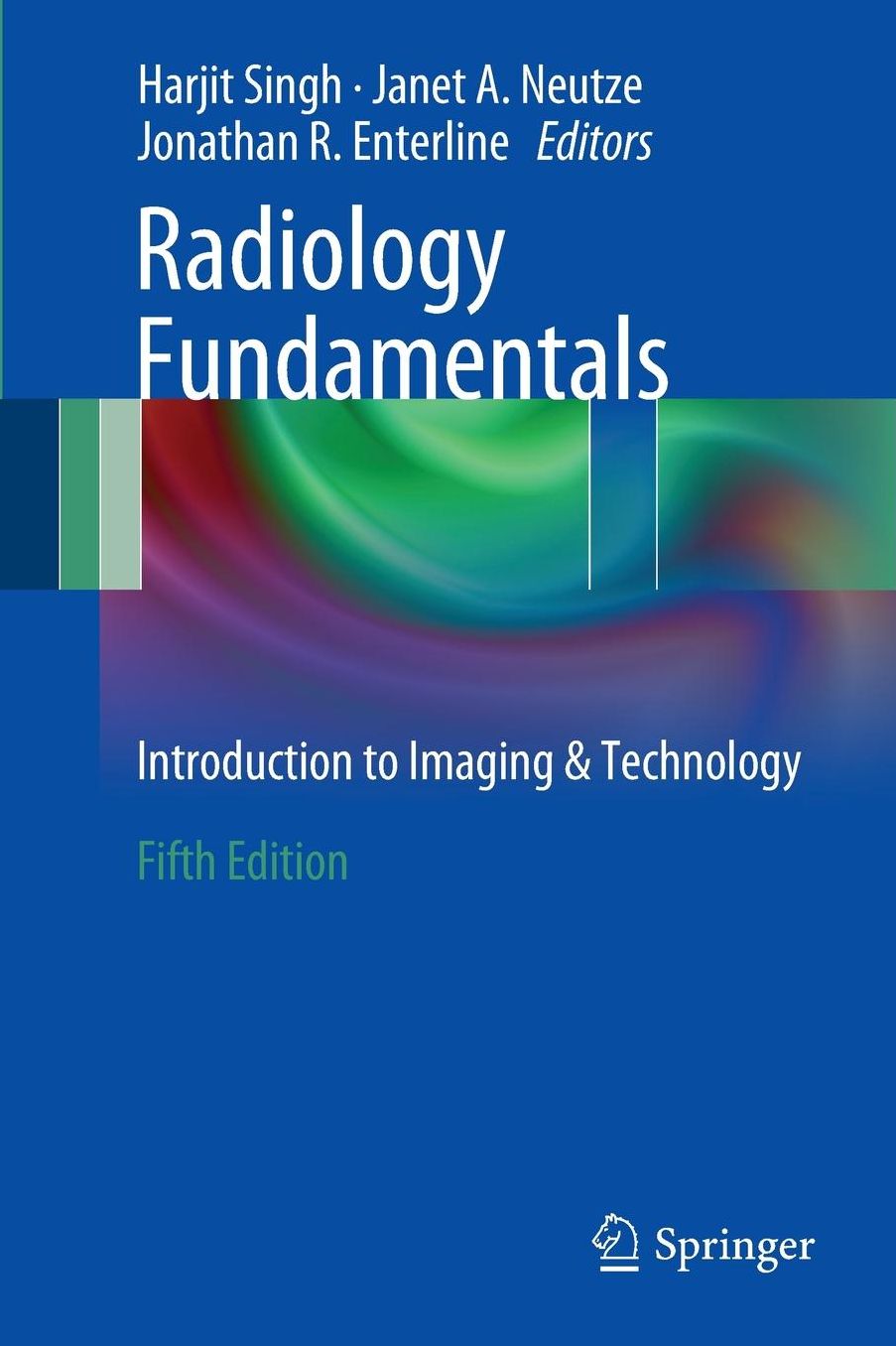 Radiology Fundamentals: Introduction to Imaging & Technology