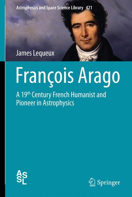 FranÃ¯Â¿Â½ois Arago: A 19th Century French Humanist and Pioneer in Astrophysics