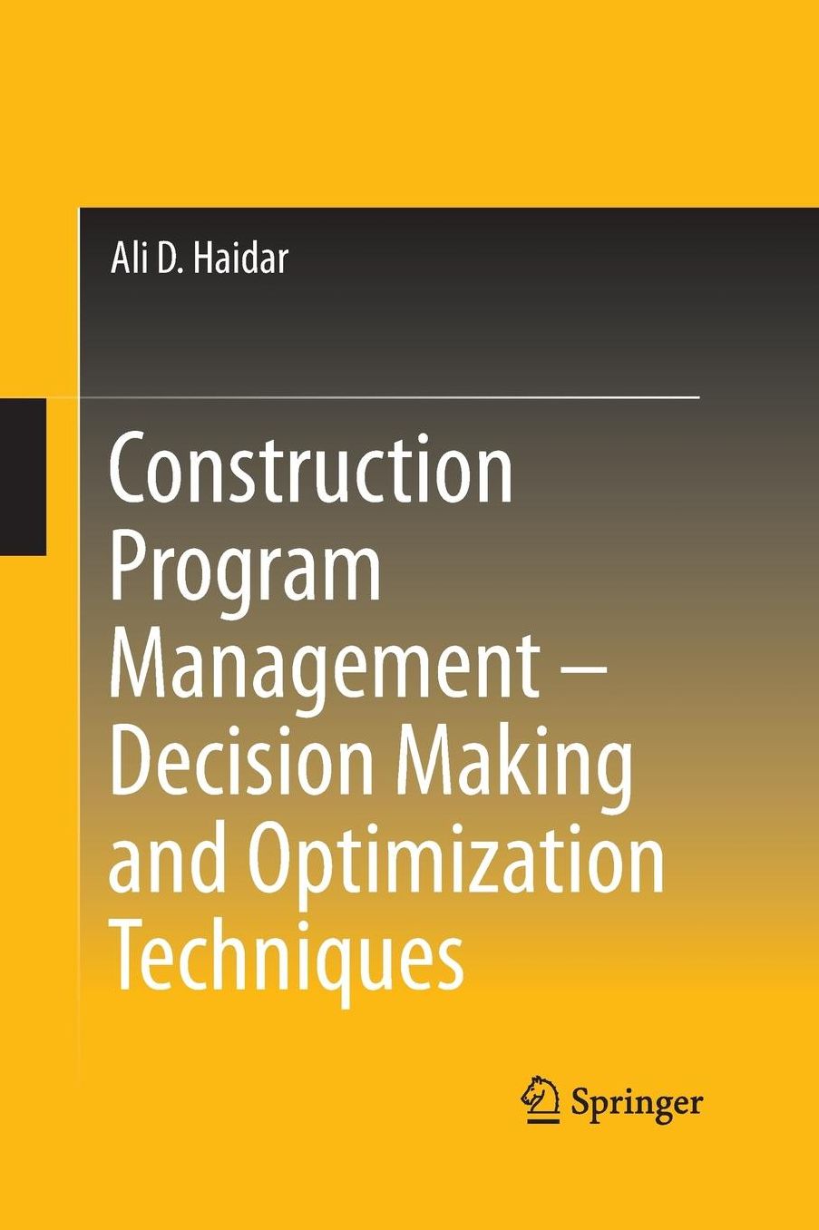 Construction Program Management - Decision Making and Optimization Techniques
