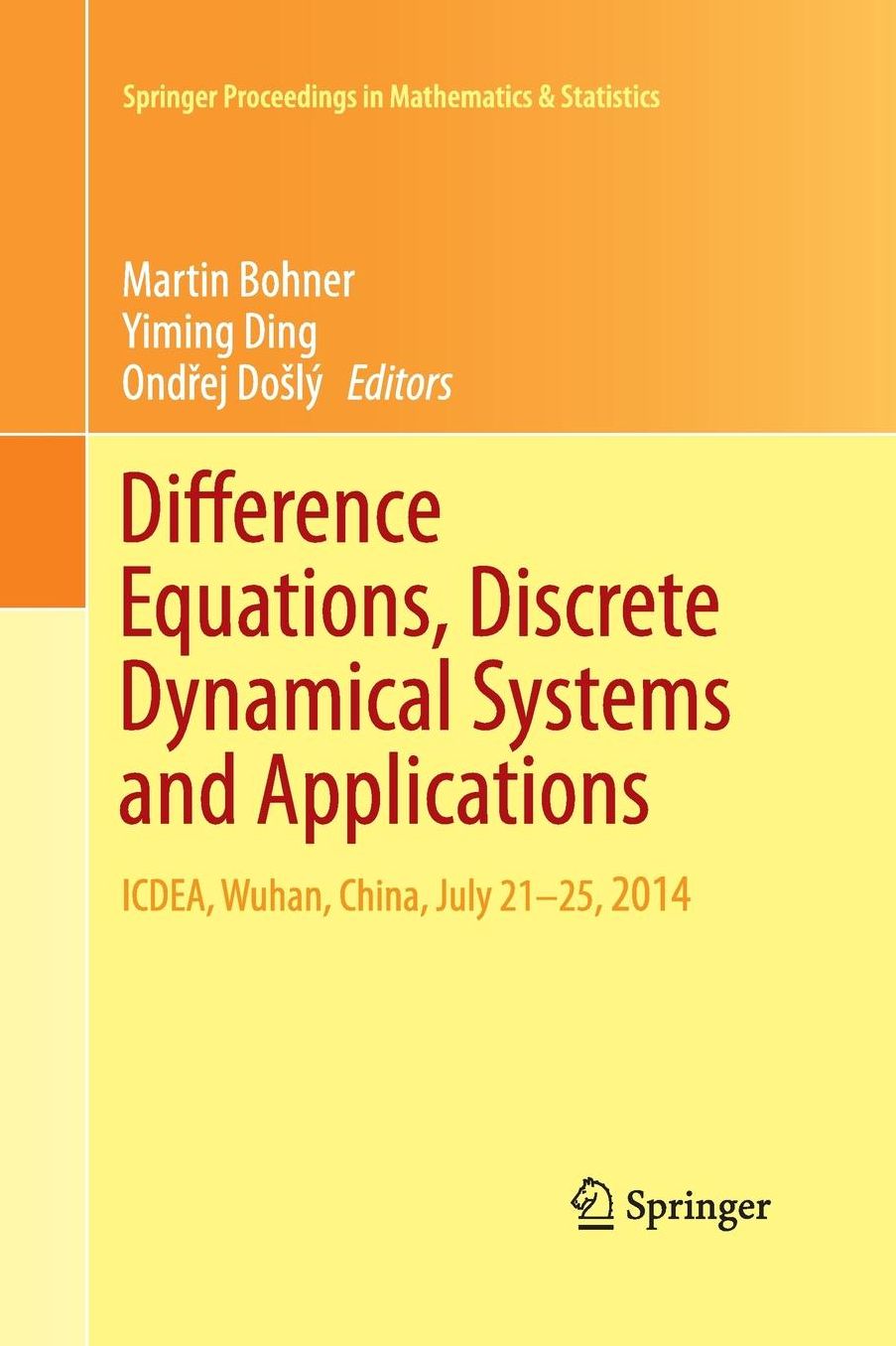 Difference Equations, Discrete Dynamical Systems and Applications: ICDEA, Wuhan, China, July 21-25, 2014