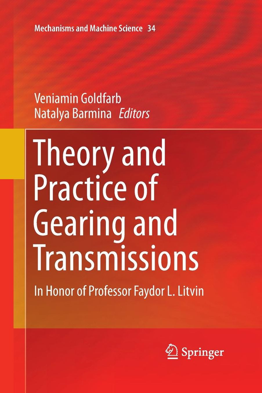 Theory and Practice of Gearing and Transmissions: In Honor of Professor Faydor L. Litvin