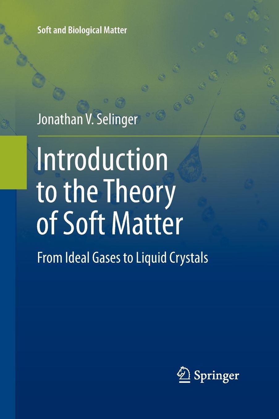 Introduction to the Theory of Soft Matter: From Ideal Gases to Liquid Crystals