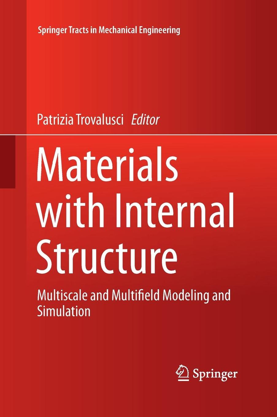 Materials with Internal Structure: Multiscale and Multifield Modeling and Simulation