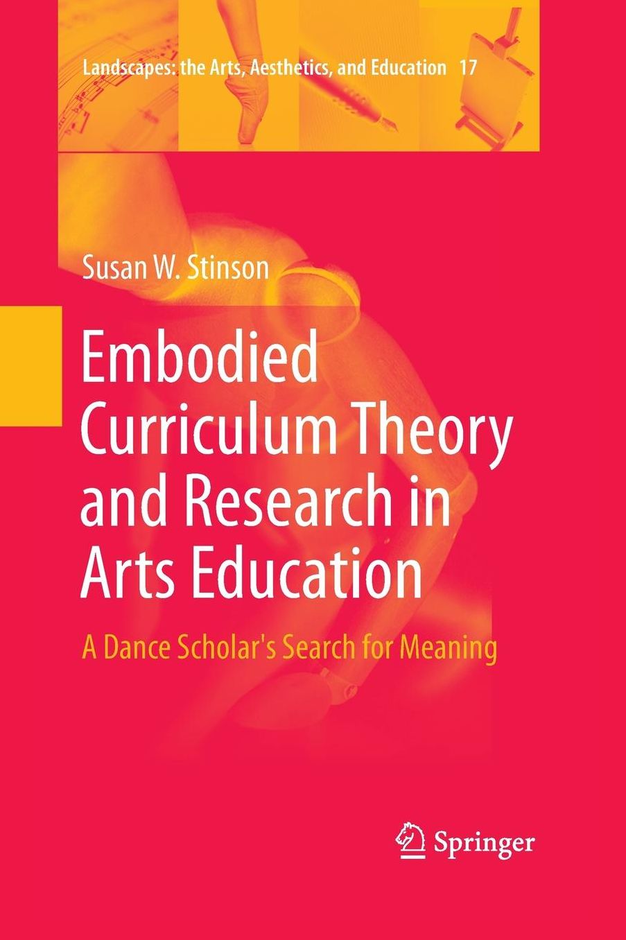 Embodied Curriculum Theory and Research in Arts Education: A Dance Scholar's Search for Meaning