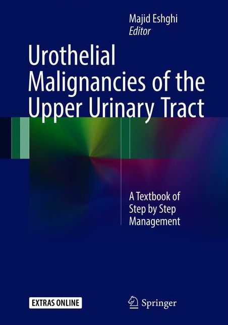 Urothelial Malignancies of the Upper Urinary Tract: A Textbook of Step by Step Management