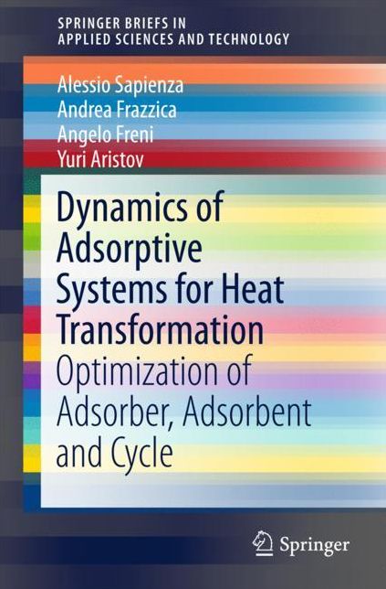 Dynamics of Adsorptive Systems for Heat Transformation: Optimization of Adsorber, Adsorbent and Cycle