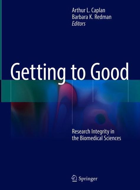 Getting to Good: Research Integrity in the Biomedical Sciences
