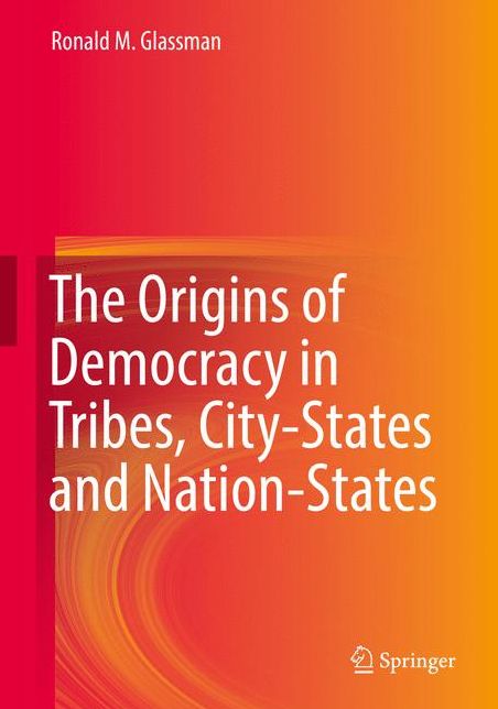 The Origins of Democracy in Tribes, City-States and Nation-States